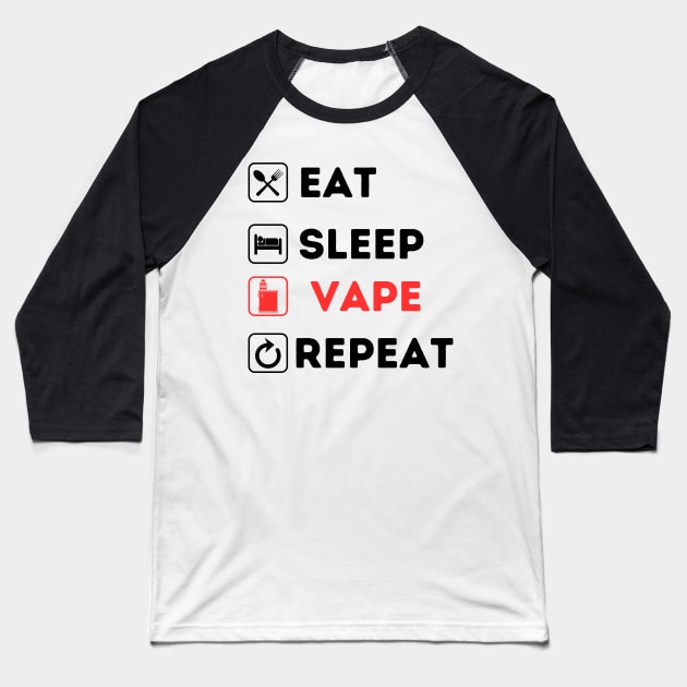 Vape Eat Sleep Repeat Baseball T-Shirt by Qurax
